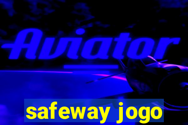 safeway jogo